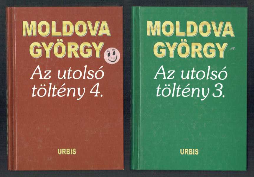 Az utolsó töltény 1-4 kötet Moldova György Az utolsó töltény 1-4 kötet Moldova György