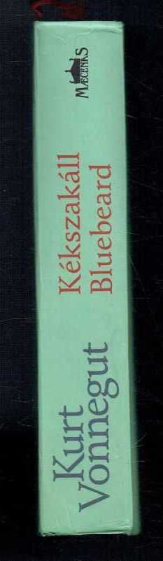 Kékszakáll – Bluebird Kurt Vonnegut Kékszakáll – Bluebird Kurt Vonnegut