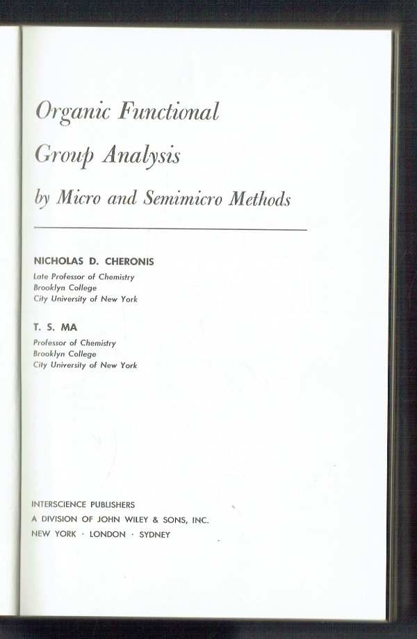 Organic Functional Group Analysis by Micro and Semimicro Methods Nicholas D. Cheronis, T. S. Ma Organic Functional Group Analysis by Micro and Semimicro Methods Nicholas D. Cheronis, T. S. Ma