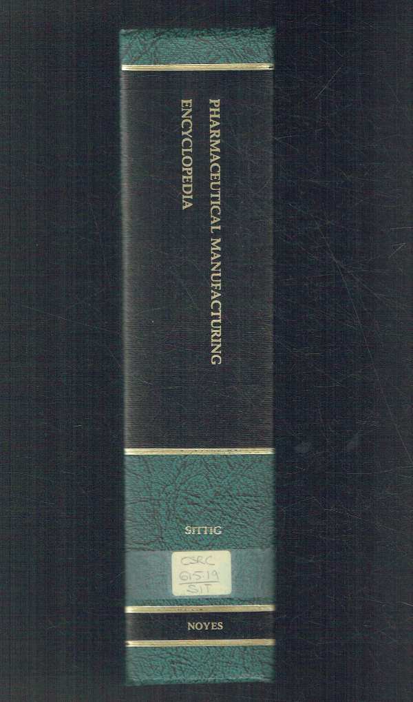 Pharmaceutical Manufacturing Encyclopedia Marshall Sittig Pharmaceutical Manufacturing Encyclopedia Marshall Sittig