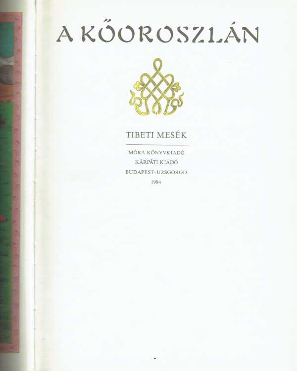 A kőoroszlán – Tibeti mesék Czakó Mária illusztrációival Simonits Mária A kőoroszlán – Tibeti mesék Czakó Mária illusztrációival Simonits Mária