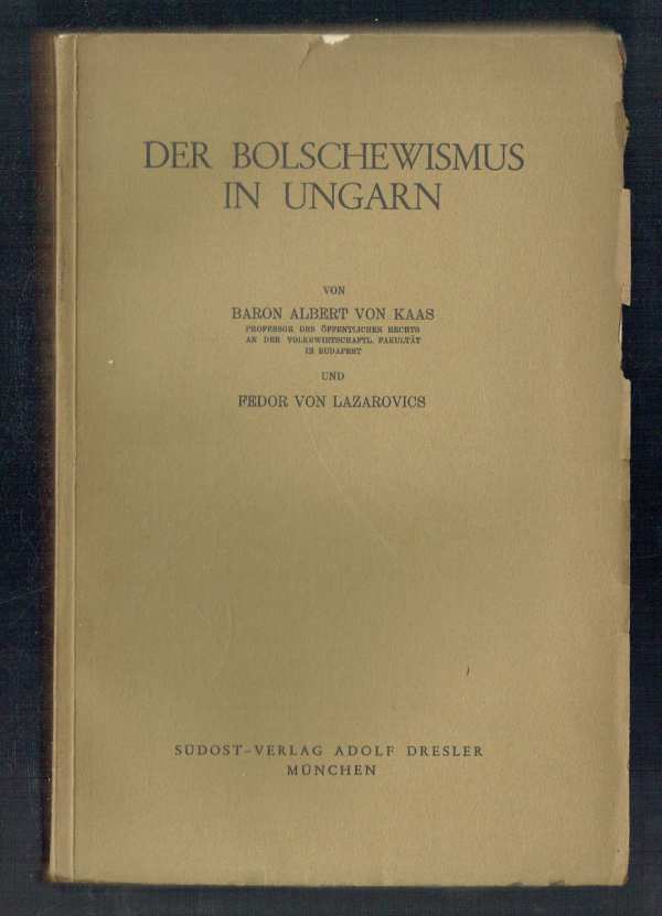 Der Bolschewismus in Ungarn Baron Albert von Kaas, Fedor Lazarovics