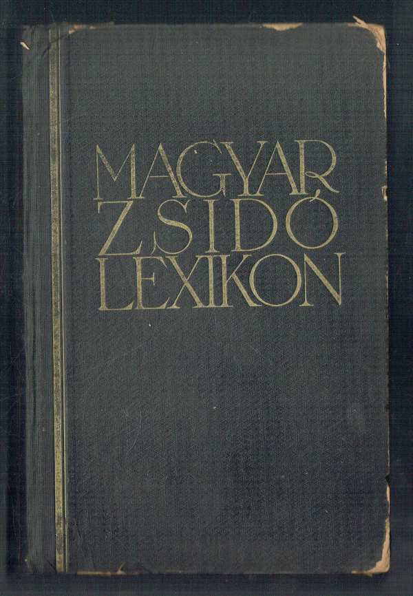 Magyar zsidó lexikon Ujvári Péter Magyar zsidó lexikon Ujvári Péter