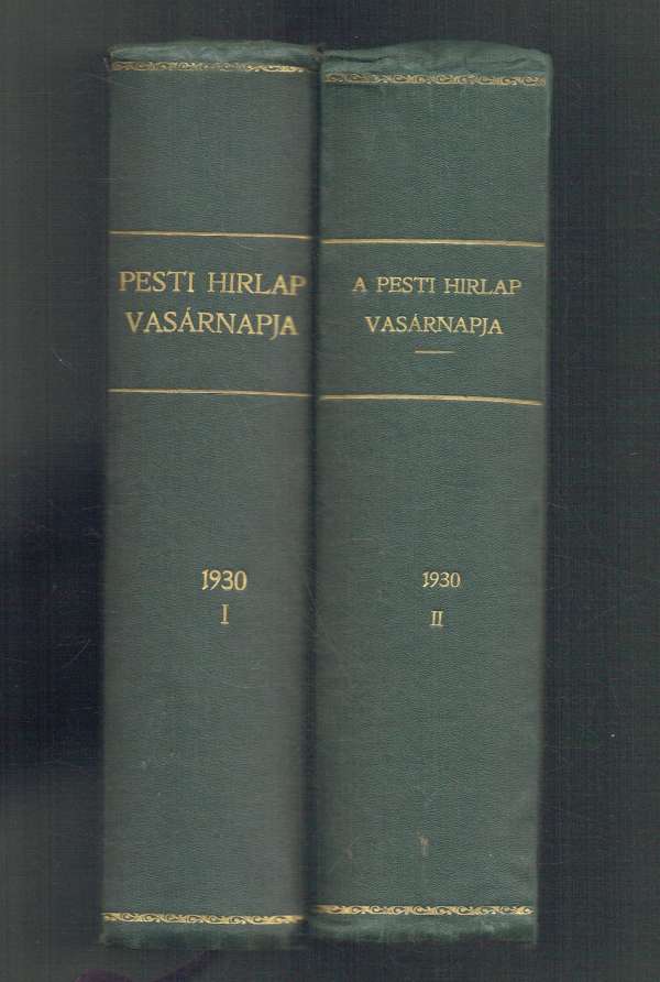 A Pesti Hírlap Vasárnapja 1930 I-II. kötet