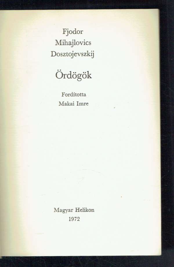 Ördögök Fjodor Mihajlovics Dosztojevszkij Ördögök Fjodor Mihajlovics Dosztojevszkij