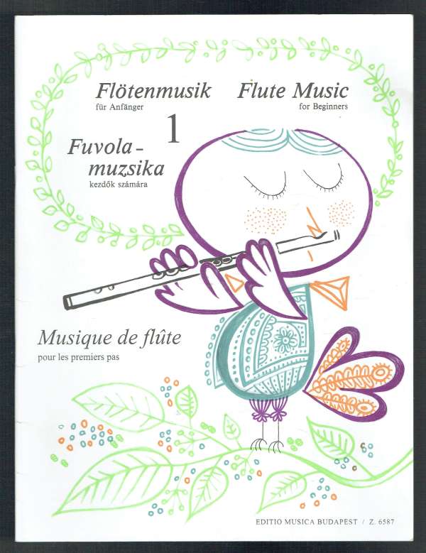 Flötenmusik für Anfänger – Flute Music for Beginners - Fuvolamuzsika kezdők számára – 1. rész Kass János illusztrációival Bántai Vilmos, Kovács Imre