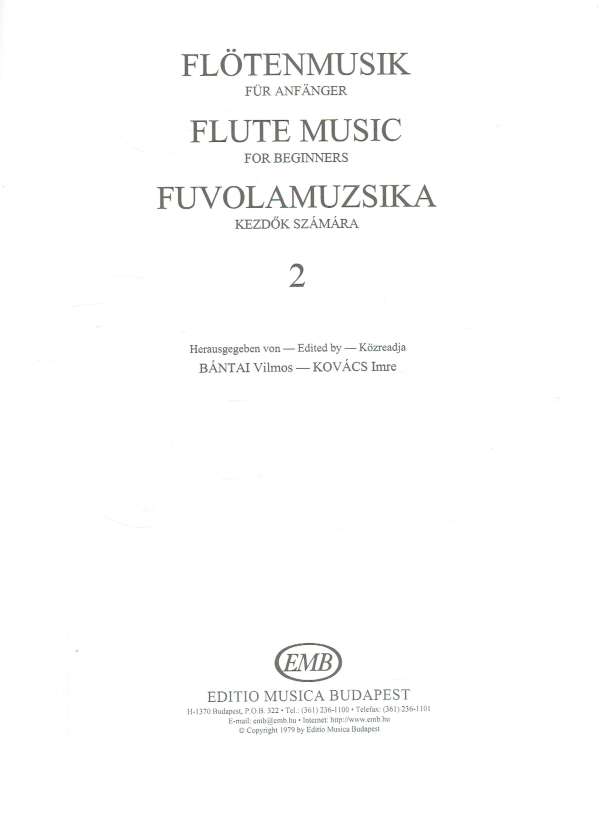 Flötenmusik für Anfänger – Flute Music for Beginners – Fuvolamuzsika kezdők számára – 2. rész Kass János illusztrációival Bántai Vilmos, Kovács Imre Flötenmusik für Anfänger – Flute Music for Beginners – Fuvolamuzsika kezdők számára – 2. rész Kass János illusztrációival Bántai Vilmos, Kovács Imre