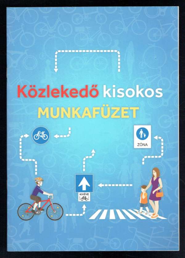 Közlekedő kisokos munkafüzet Abelovszky Tamás, Berta Tamás