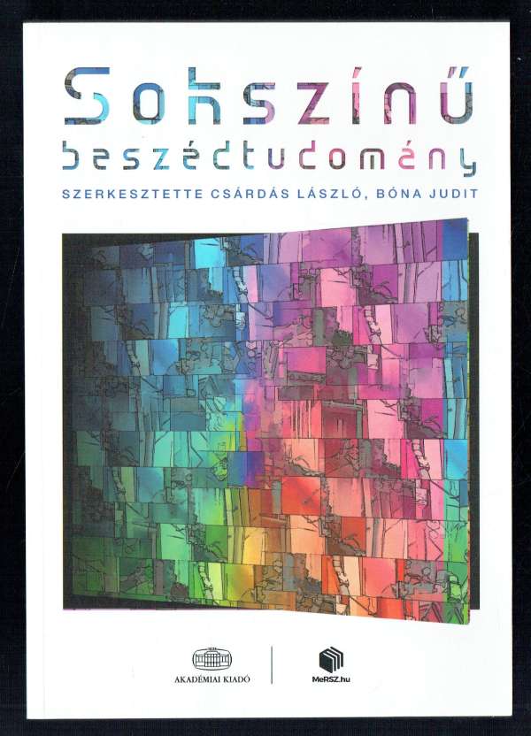 Sokszínű beszédtudomány  Bóna Judit, Csárdás László