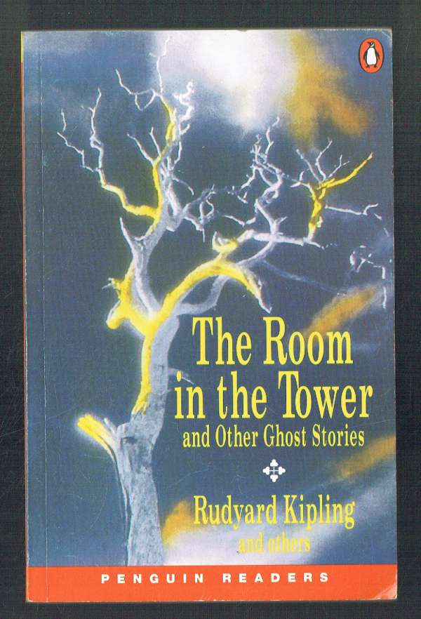 The Room in the Tower and Other Ghost Stories – Elementary level (Level 2) E. F. Benson, Joseph Sheridan le Fanu, Rudyard Kipling