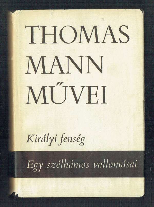 Királyi fenség – Egy szélhámos vallomásai Thomas Mann